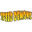 Speed demons